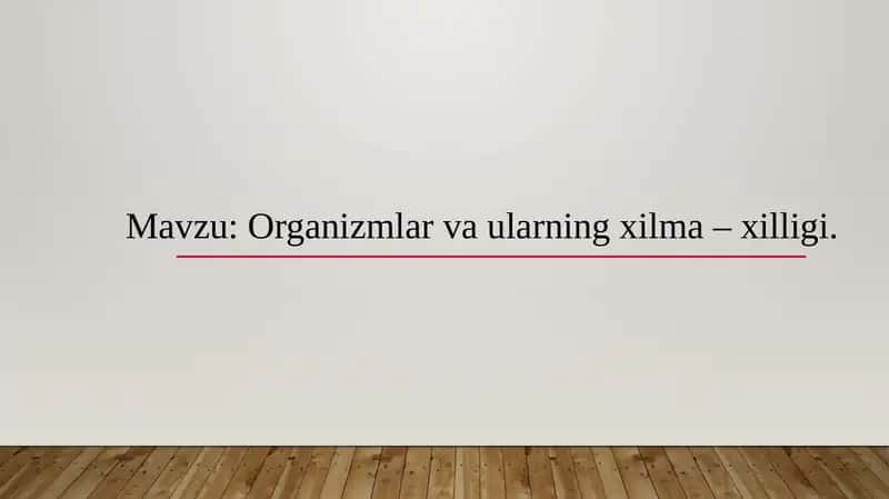 Organizmlar va ularning xilma - xilligi
