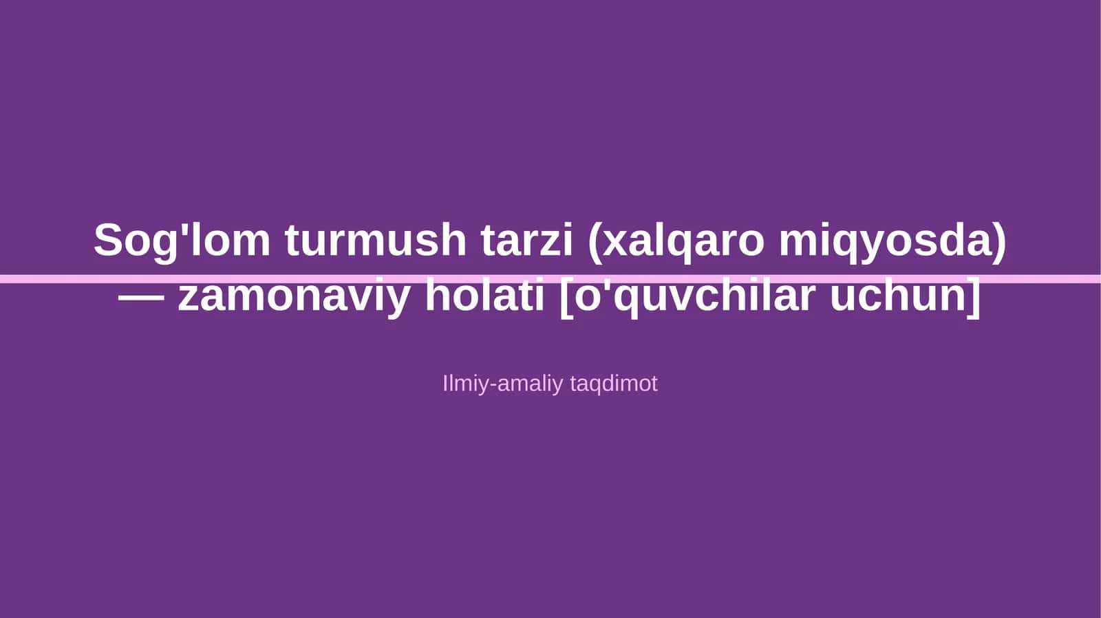 Sog'lom turmush tarzi (xalqaro miqyosda) — zamonaviy holati [o'quvchilar uchun]