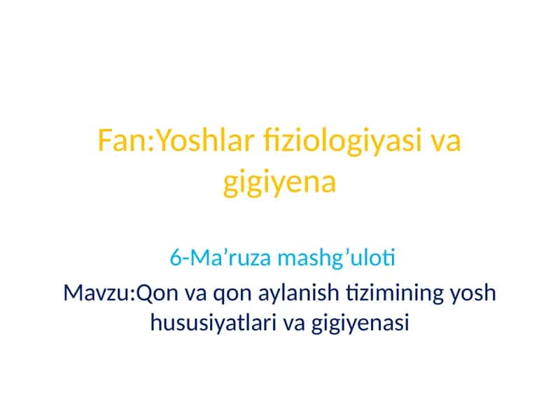 Yoshlarfiziologiyasi va gigiyena
