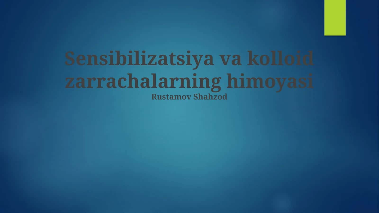 Sensibilizatsiya va kolloid zarrachalarning himoyasi