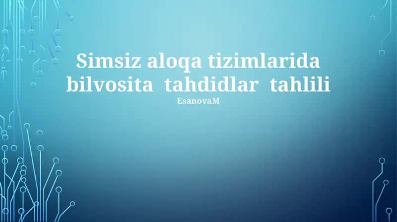 Simsiz aloqa tizimlarida bilvosita tahdidlar tahlili