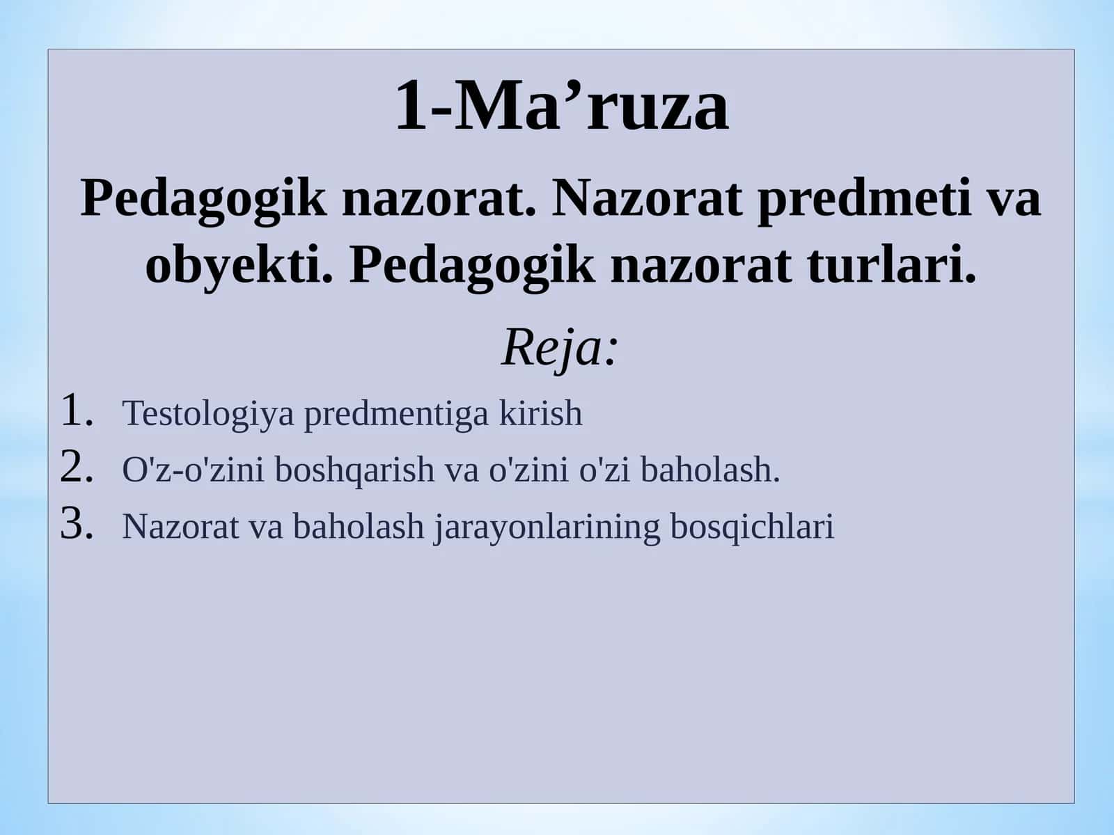 Pedagogik nazorat. Nazorat predmeti va obyekti. Pedagogik nazorat turlari.