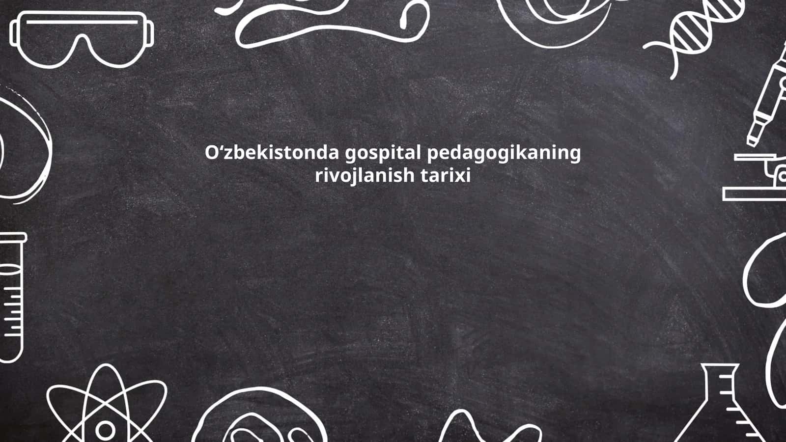 Oʻzbekistonda gospital pedagogikaning rivojlanish tarixi