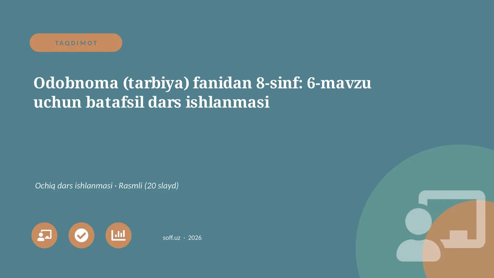 Odobnoma (tarbiya) fanidan 8-sinf: 6-mavzu uchun batafsil dars ishlanmasi