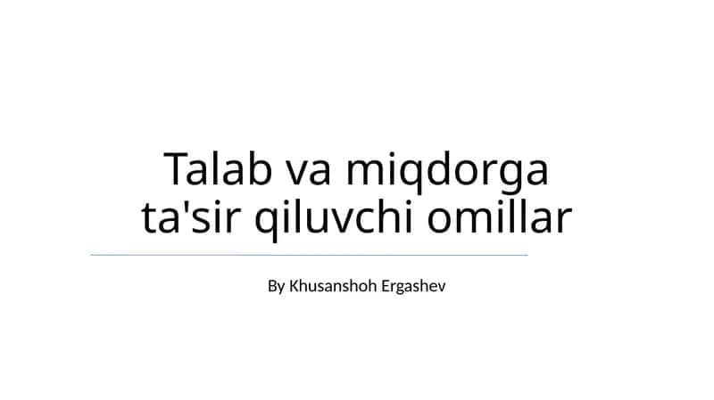 Talab va miqdorga ta'sir qiluvchi omillar