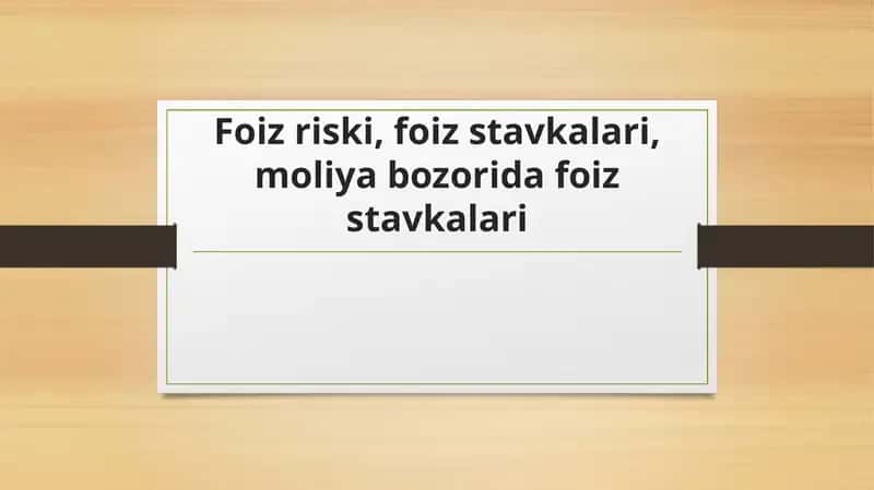 Foiz riski, foiz stavkalari, moliya bozorida foiz stavkalari