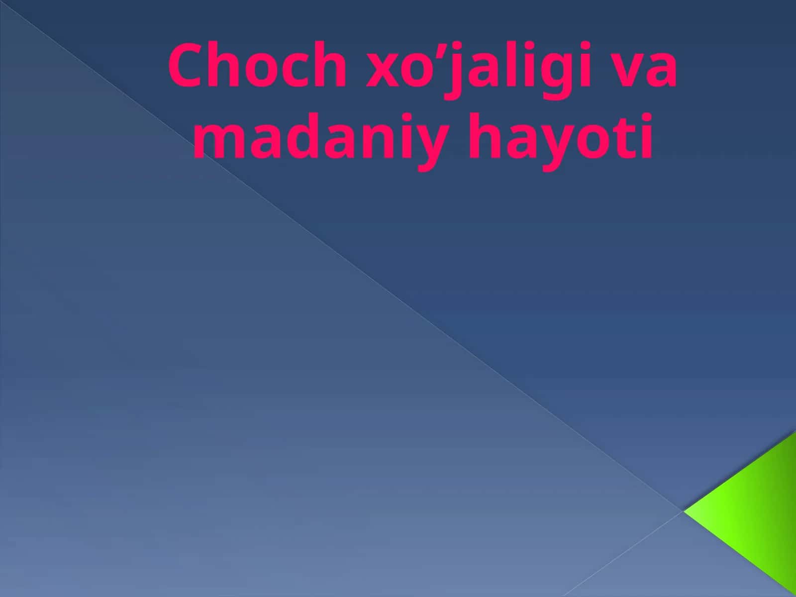 Choch xo’jaligi va madaniy hayoti