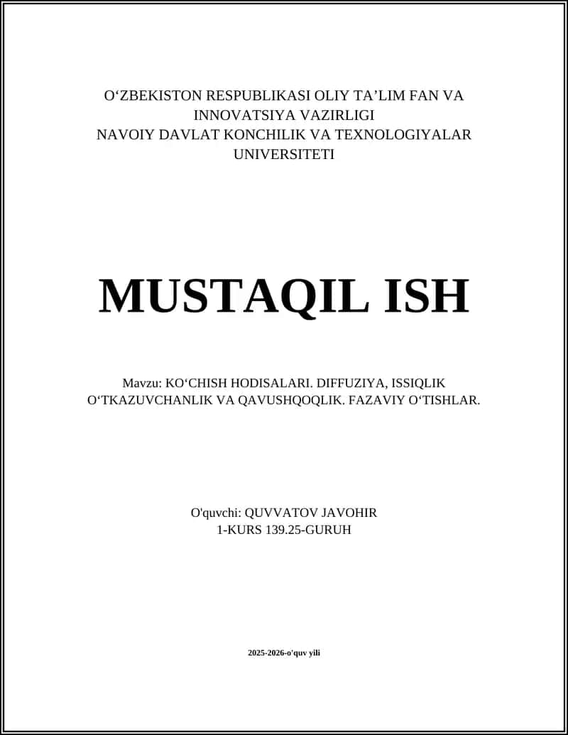 KOʻCHISH HODISALARI. DIFFUZIYA, ISSIQLIK OʻTKAZUVCHANLIK VA QAVUSHQOQLIK. FAZAVIY OʻTISHLAR