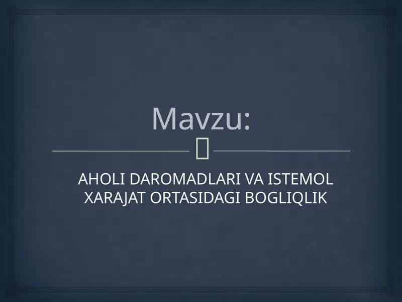 AHOLI DAROMADLARI VA ISTEMOL XARAJAT ORTASIDAGI BOGLIQLIK