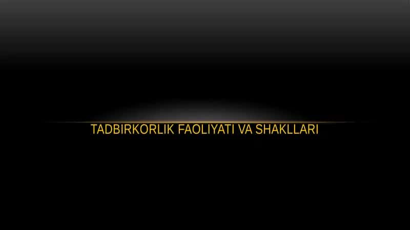Tadbirkorlik faoliyati va shakllari