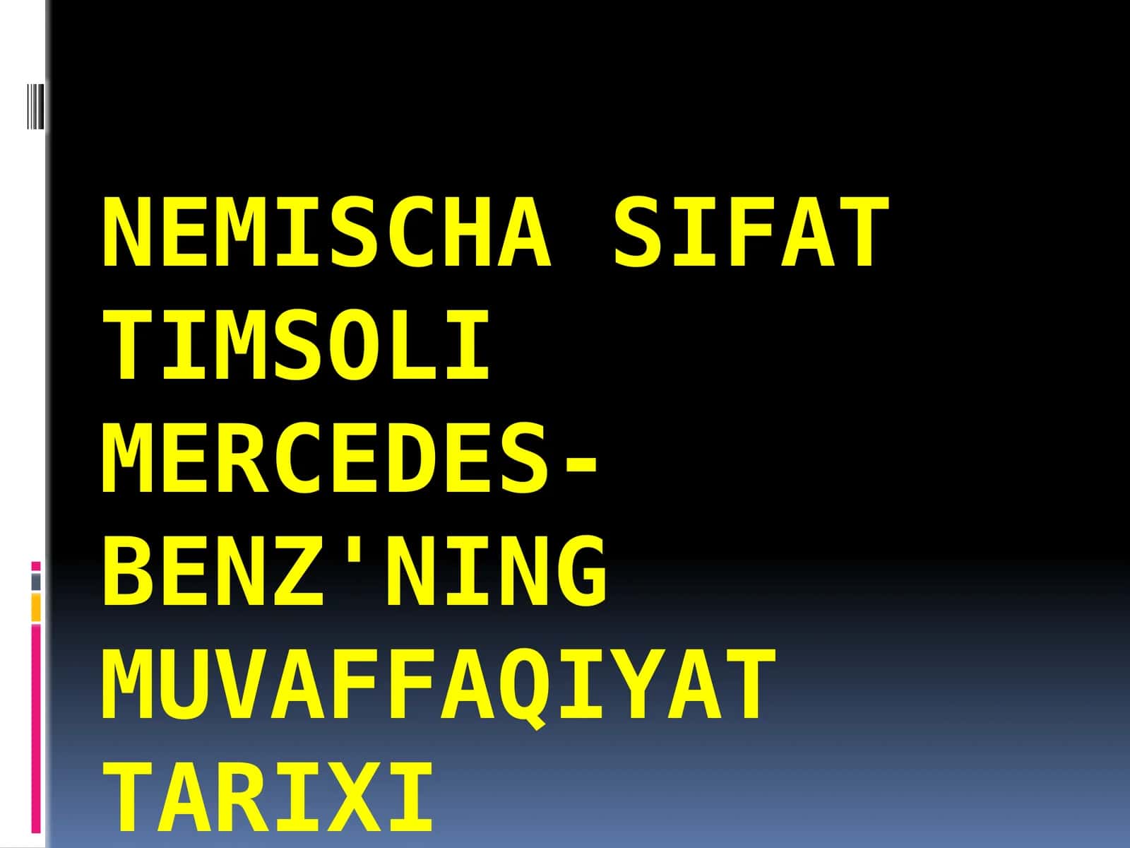 Nemischasifattimsoli Mercedes-Benz'ning muvaffaqiyat tarixi