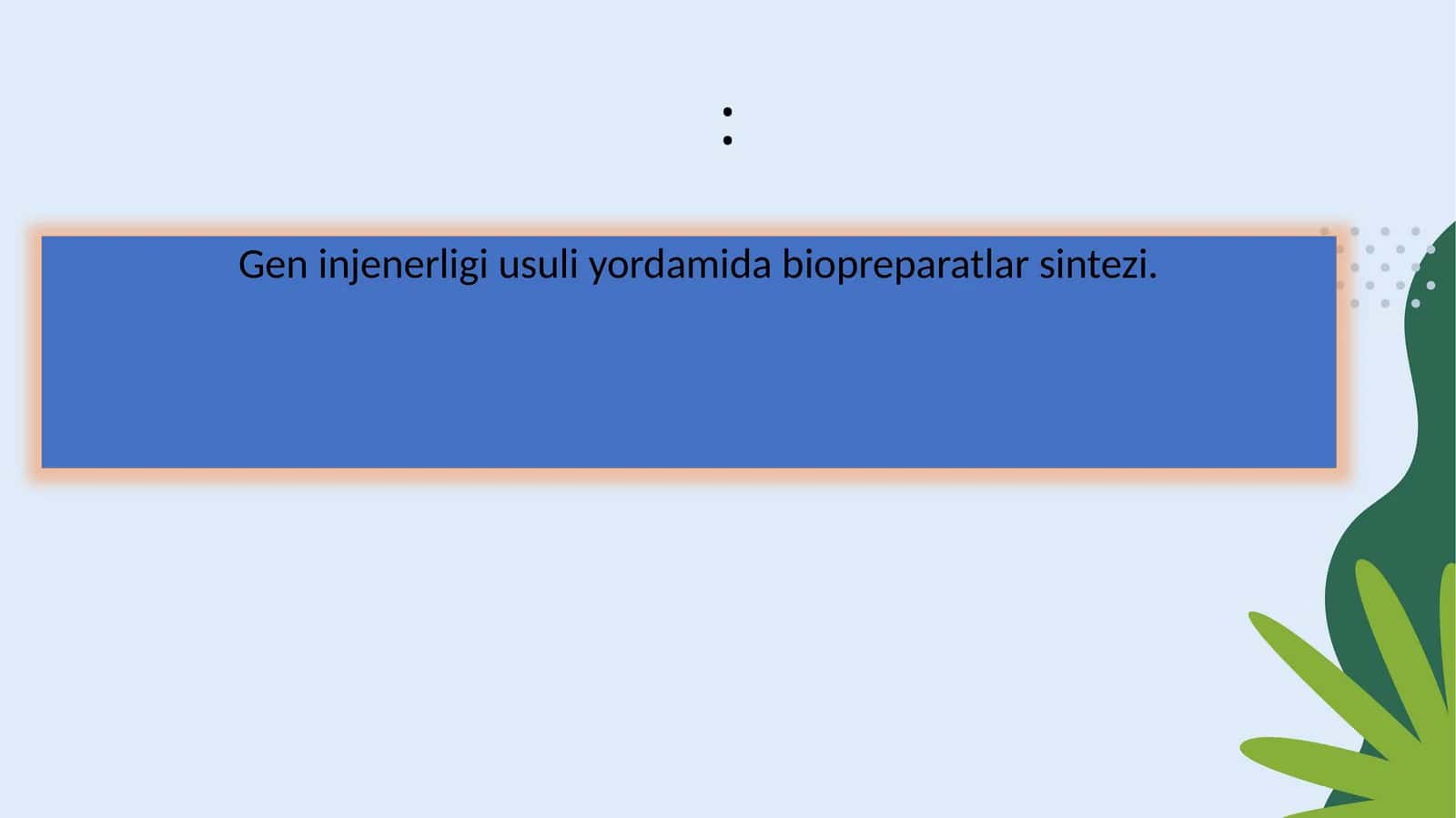 Gen injenerligi usuli yordamida biopreparatlar sintezi
