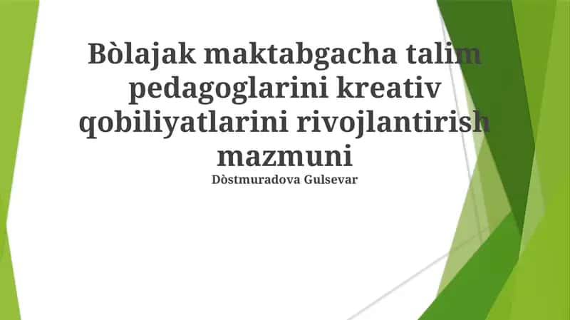 Bolajak maktabgacha talim pedagoglarini kreativ qobiliyatlarini rivojlantirish mazmuni