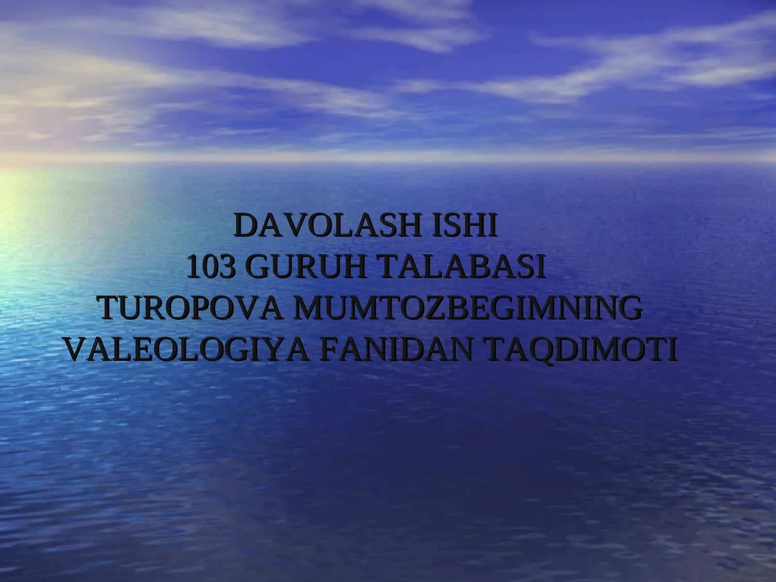 DAVOLASH ISHI103 GURUH TALABASITUROPOVA MUMTOZBEGIMNINGVALEOLOGIYA FANIDAN TAQDIMOTI