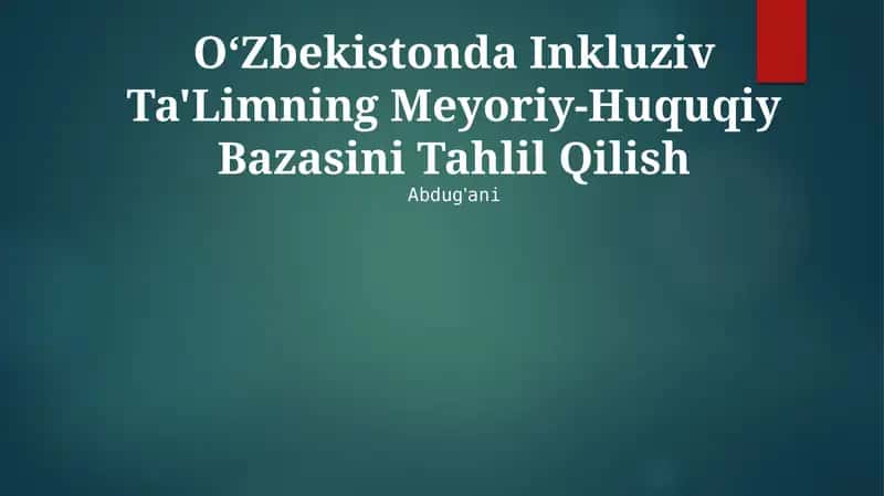 Inkluziv Ta'limning Meyoriy-Huquqiy Bazasini Tahlil Qilish