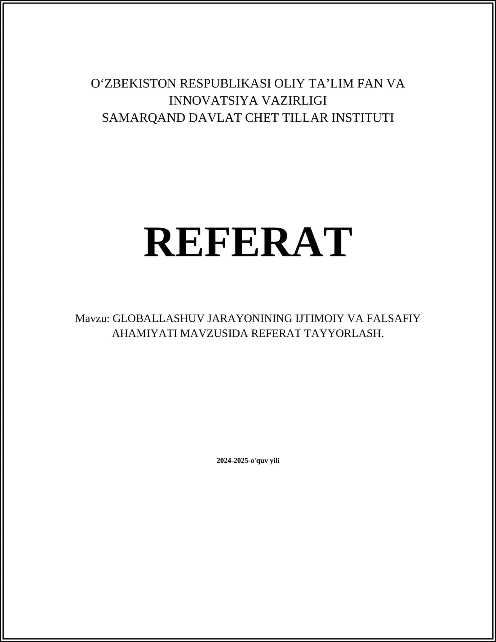 GLOBALLASHUV JARAYONINING IJTIMOIY VA FALSAFIY AHAMIYATI MAVZUSIDA REFERAT TAYYORLASH