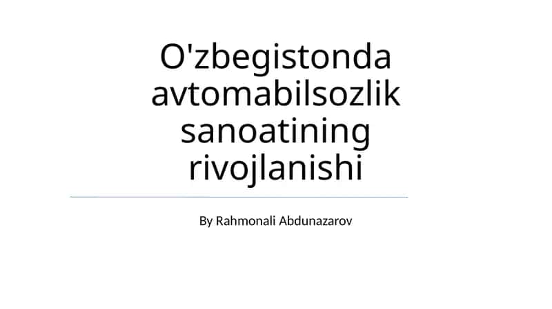 O'zbegistonda avtomabilsozlik sanoatining rivojlanishi