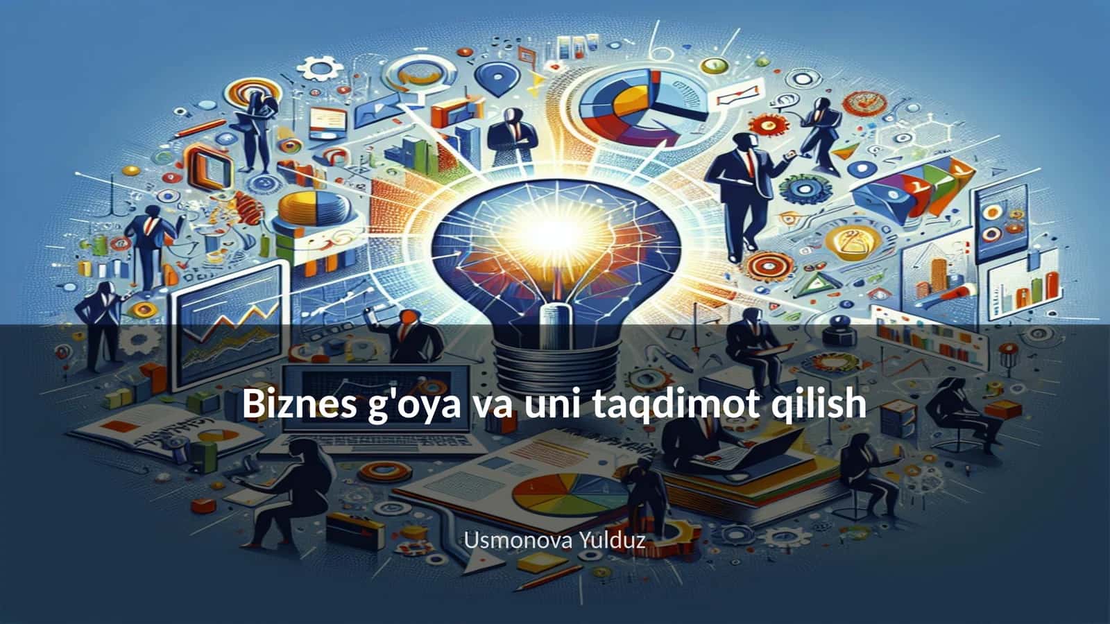 Biznes g'oya va uni taqdimot qilish
