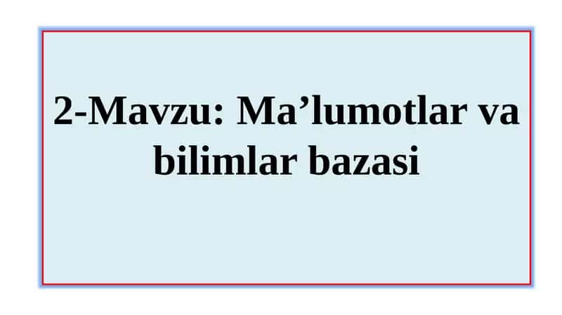Ma’lumotlar va bilimlar bazasi