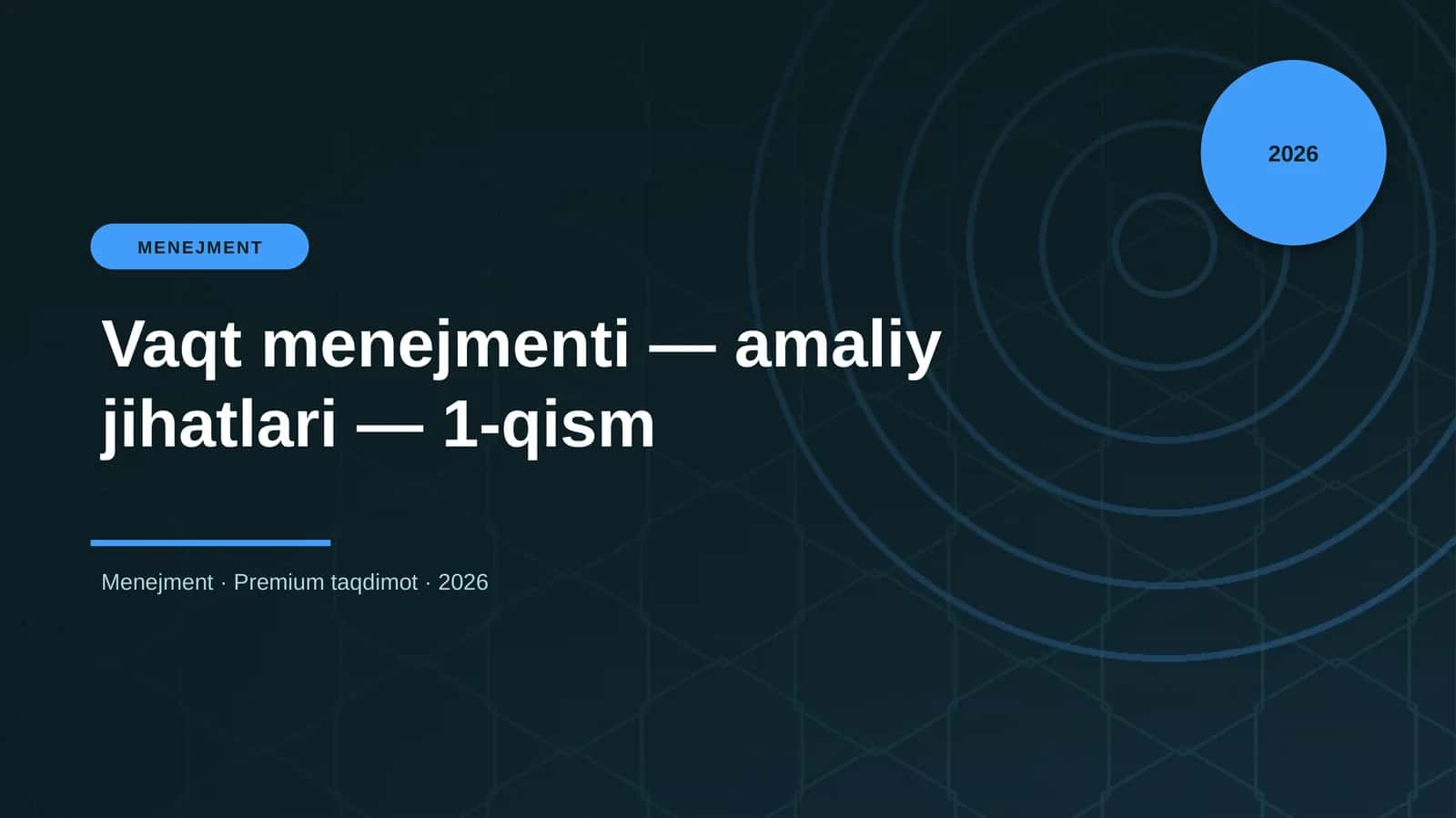 Vaqt menejmenti — amaliy jihatlari — 1-qism