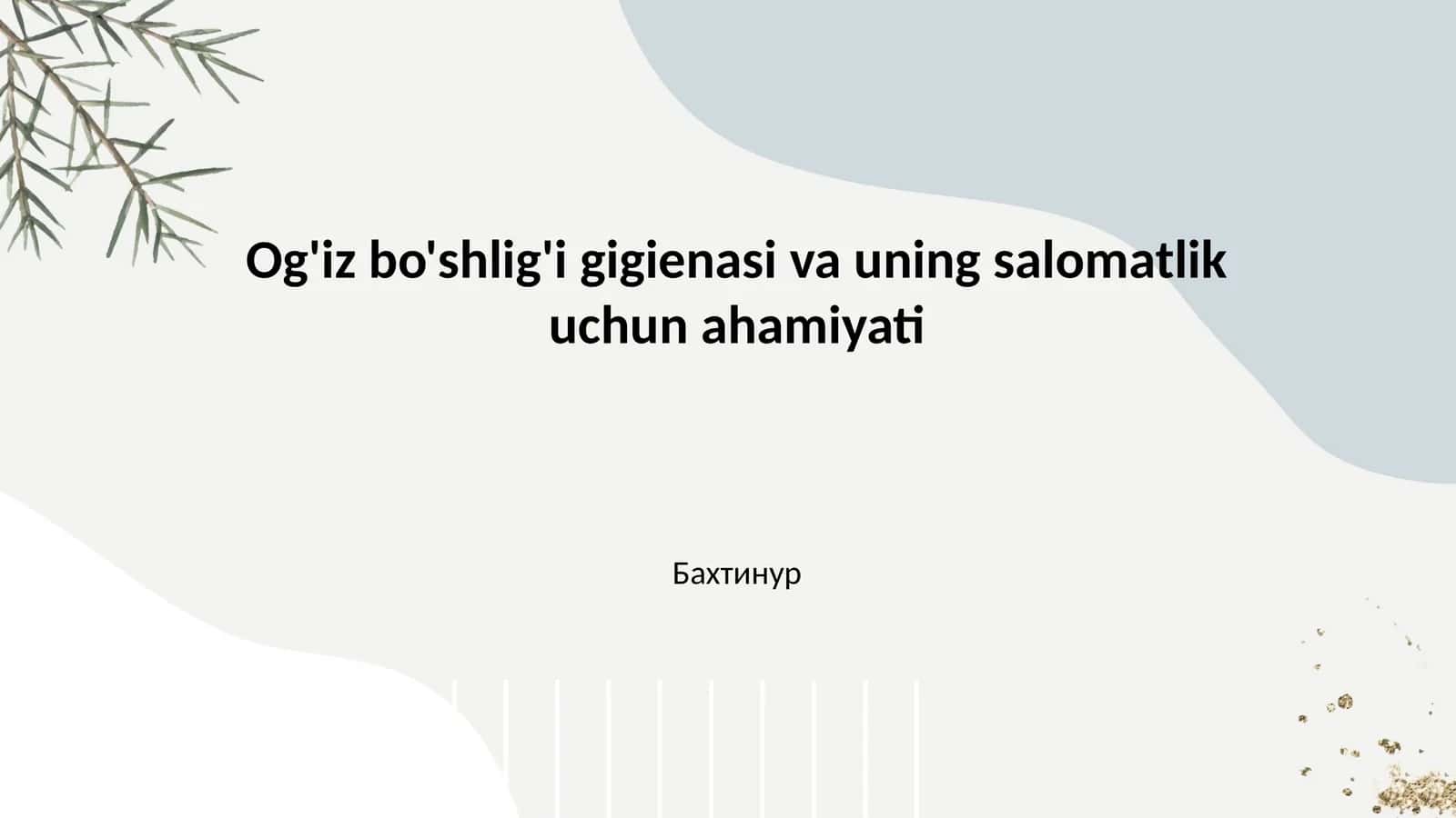 Og'iz boshlig'i gigiyenasi va uning salomatlik uchun ahamiyati