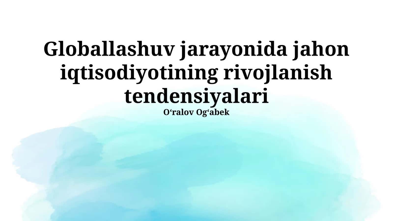 Jahon iqtisodiyotining rivojlanish tendensiyalari