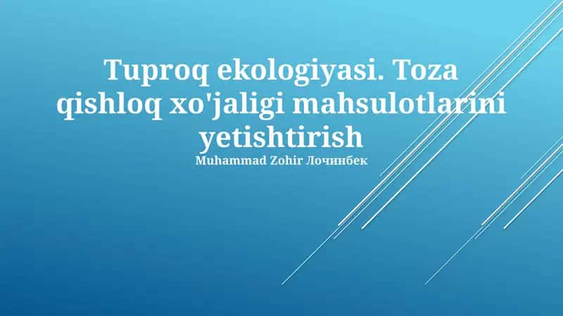 Tuproq ekologiyasi. Toza qishloq xo'jaligi mahsulotlarini yetishtirish