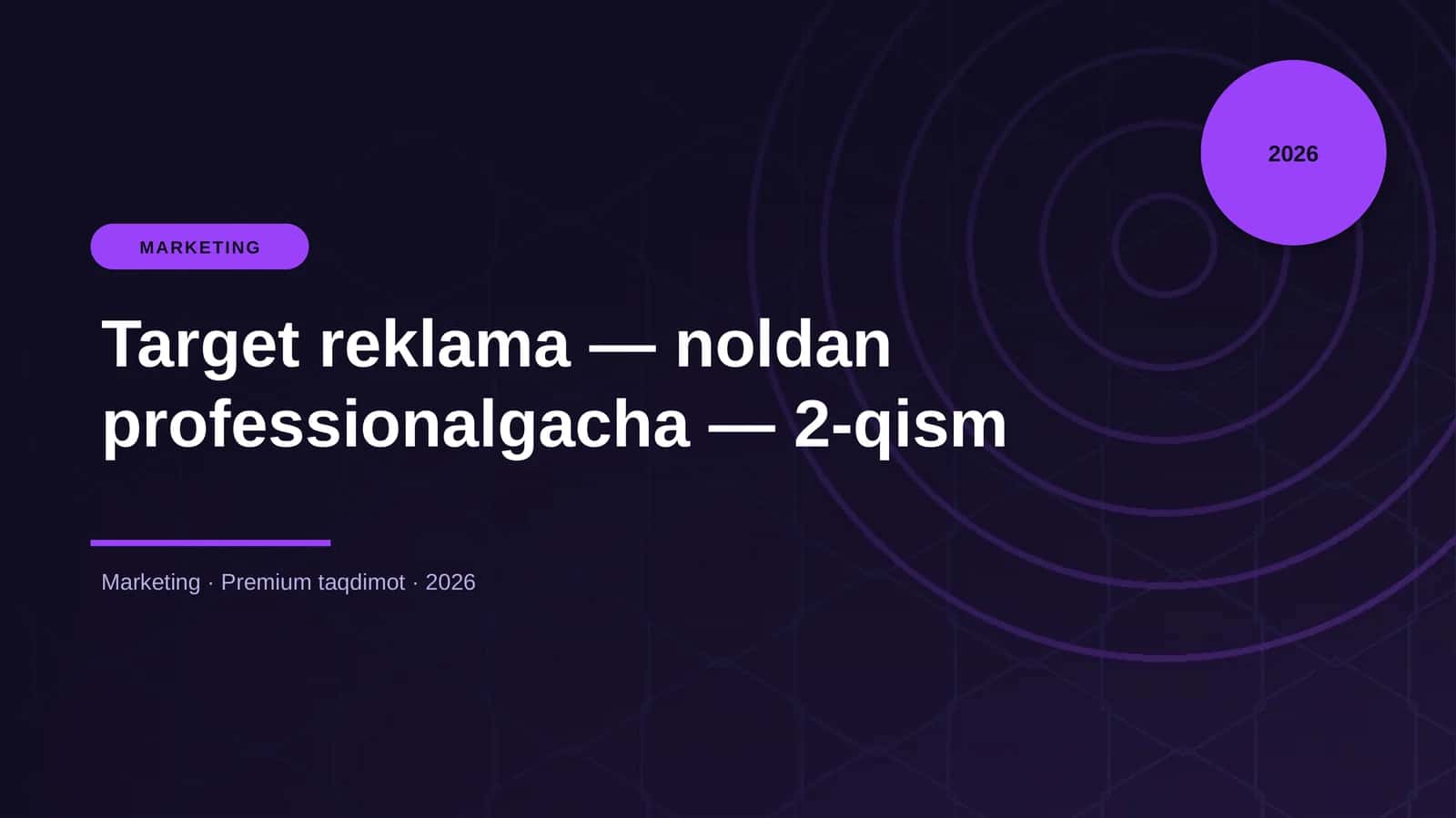 Target reklama — noldan professionalgacha — 2-qism