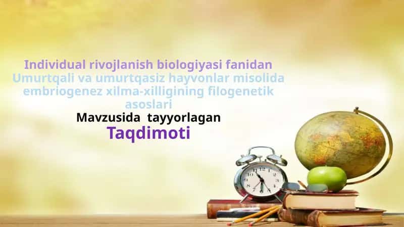 Umurtqali va umurtqasiz hayvonlar misolida embriogenez xilma-xilligining filogenetik asoslari