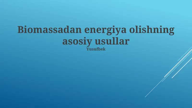 Biomassadan energiya olishning asosiy usullar