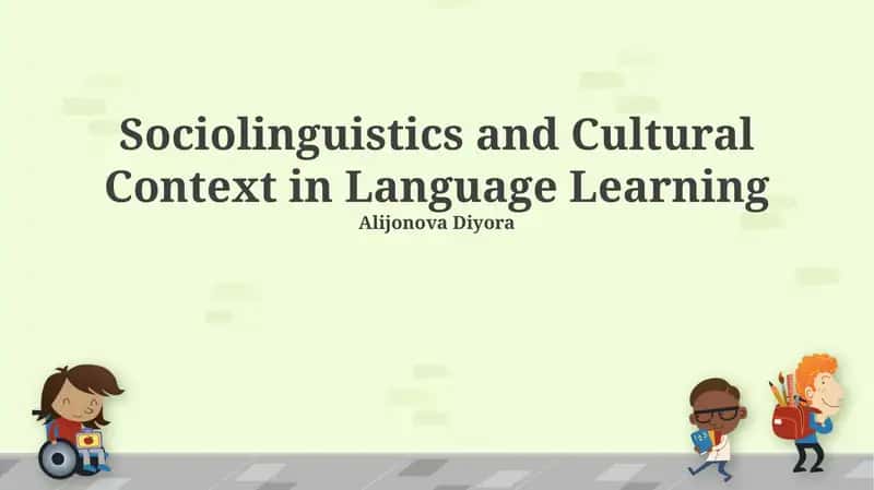 Sociolinguistics and Cultural Context in Language Learning