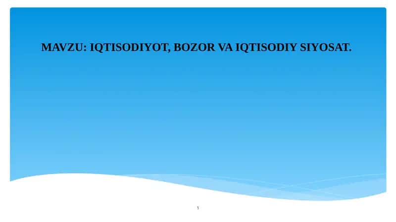 IQTISODIYOT, BOZOR VA IQTISODIY SIYOSAT.