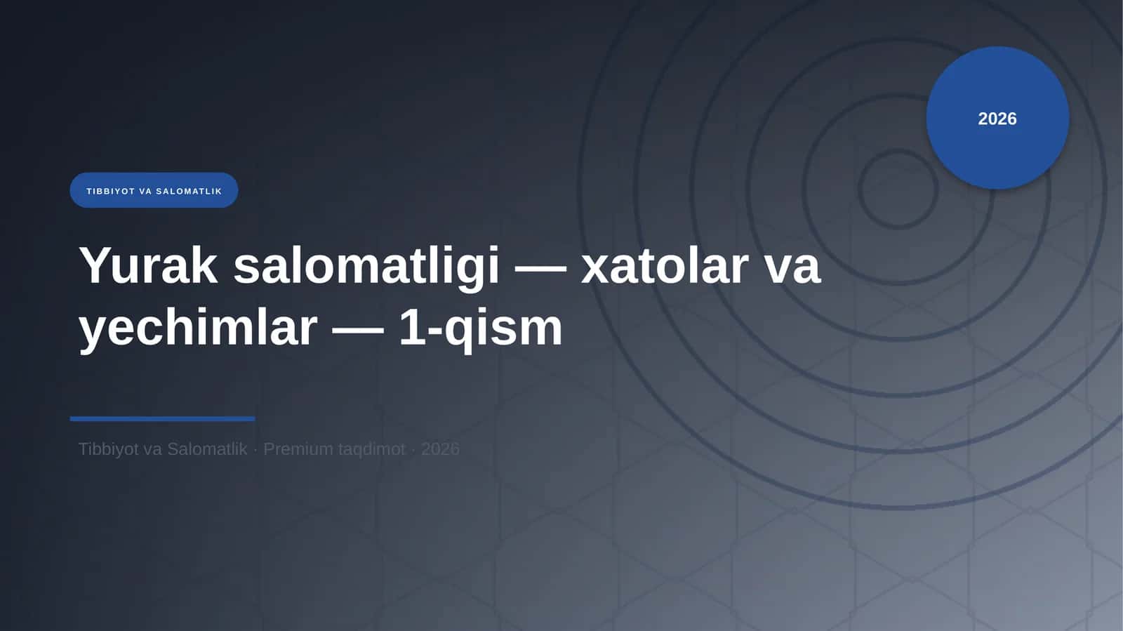 Yurak salomatligi — xatolar va yechimlar — 1-qism