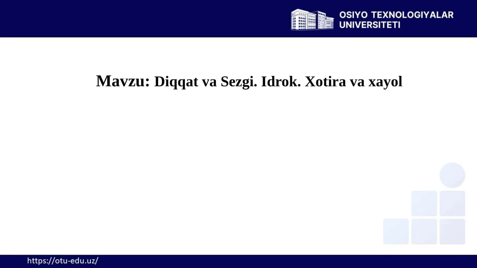 Diqqatva Sezgi. Idrok. Xotira va xayol