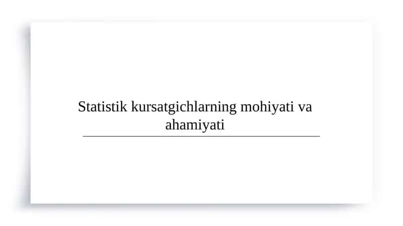 Statistik kursatgichlarning mohiyati va ahamiyati
