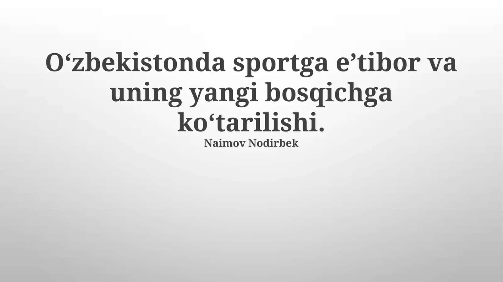 O‘zbekistonda sportga e’tibor va uning yangi bosqichga ko‘tarilishi