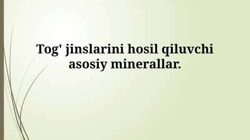 Tog' jinslarini hosil qiluvchi asosiyminerallar
