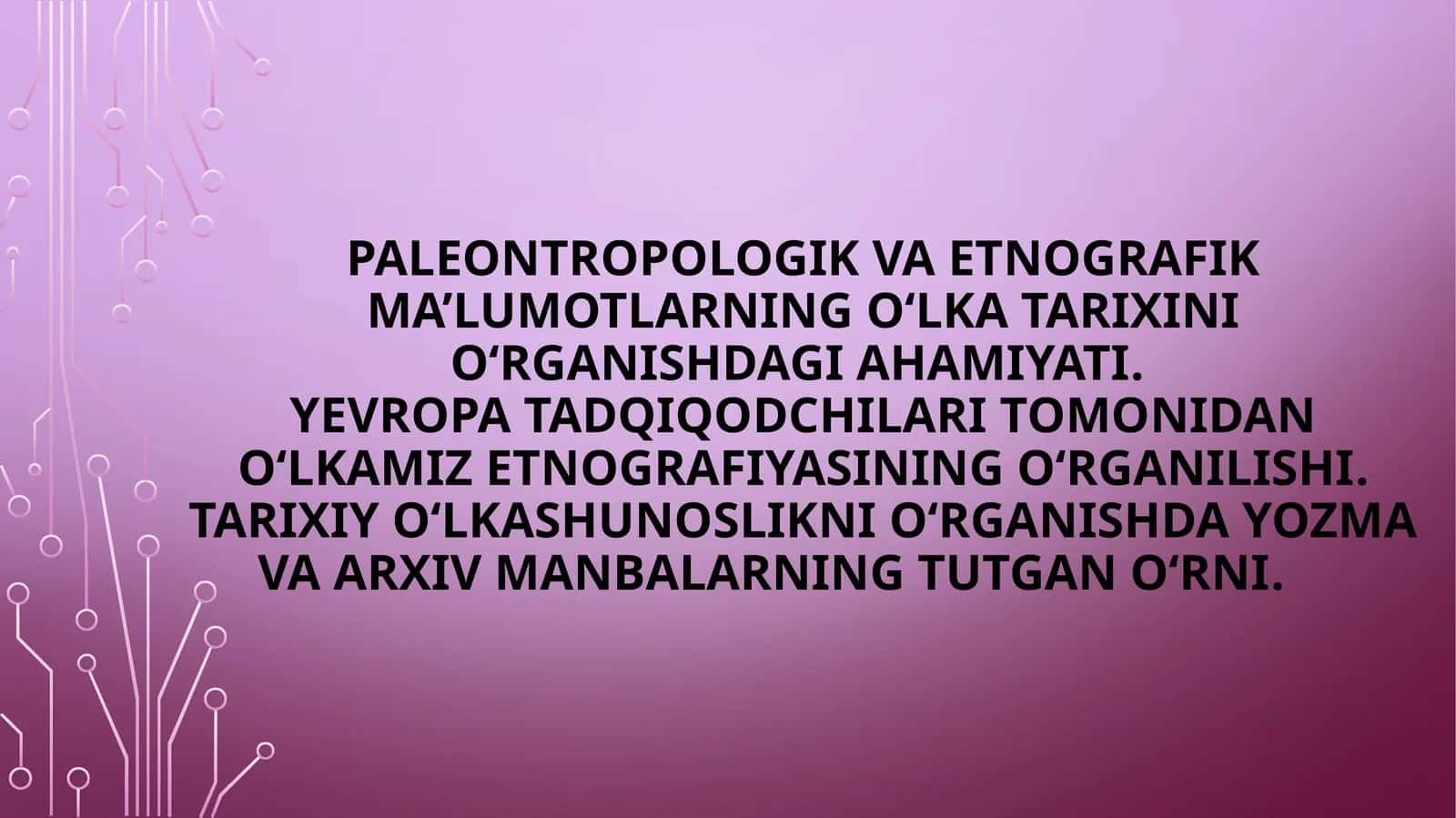 Paleontropologik va etnografik ma’lumotlar tarixi