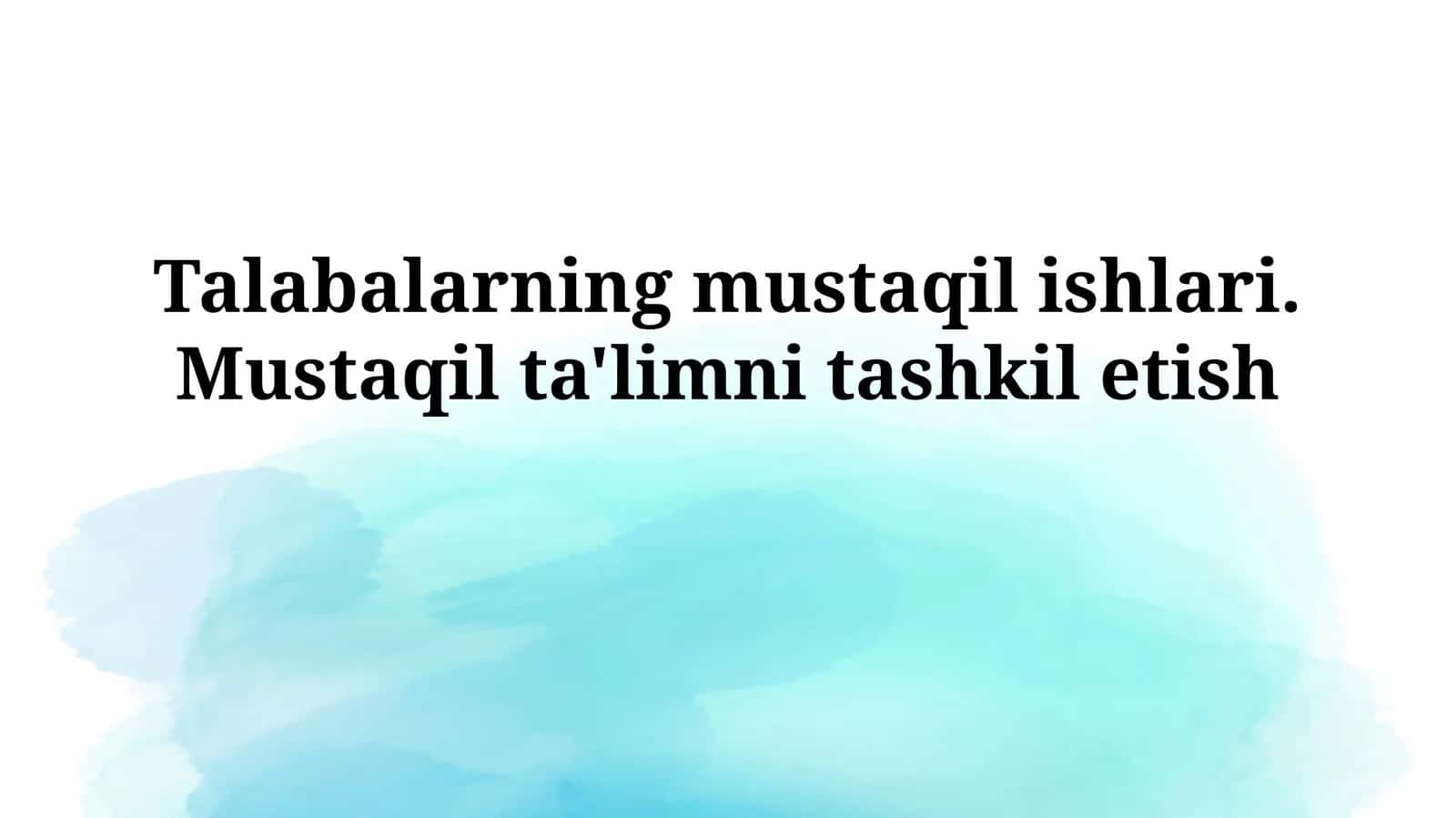 Talabalarning mustaqil ishlari