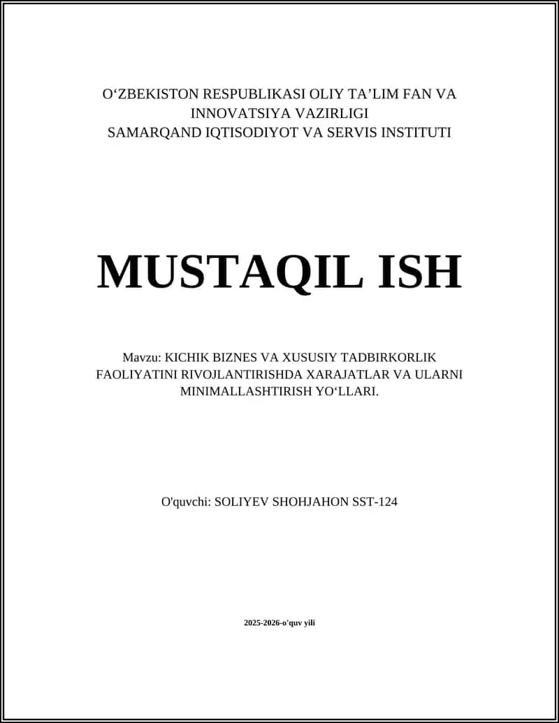 KICHIK BIZNES VA XUSUSIY TADBIRKORLIK FAOLIYATINI RIVOJLANTIRISHDA XARAJATLAR VA ULARNI MINIMALLASHTIRISH YO‘LLARI