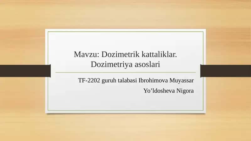 Dozimetrik kattaliklar. Dozimetriya asoslari