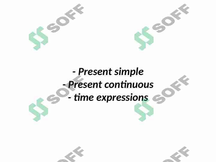 Prezent simple. Present continuous. time expressions