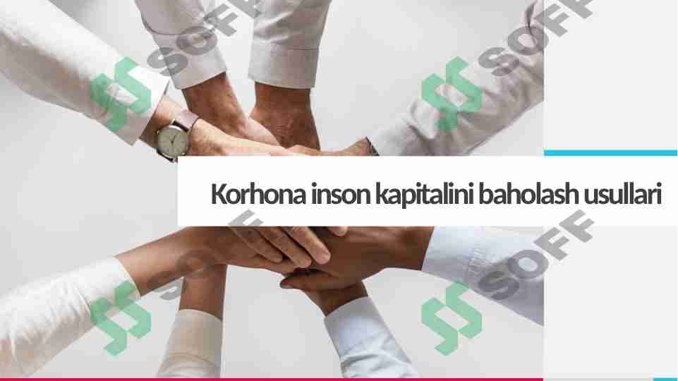 Korhona inson kapitalini baholash usullari