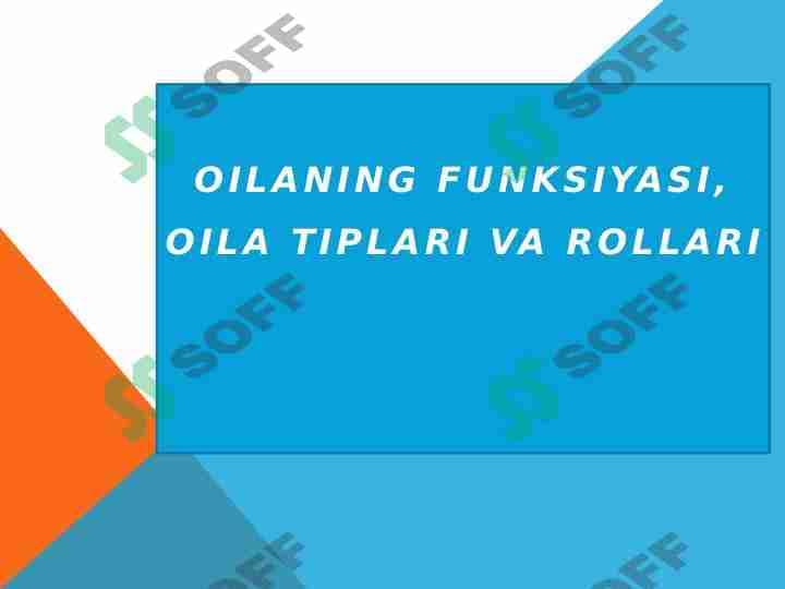 Oilaning funksiyasi, oila tiplari va rollari