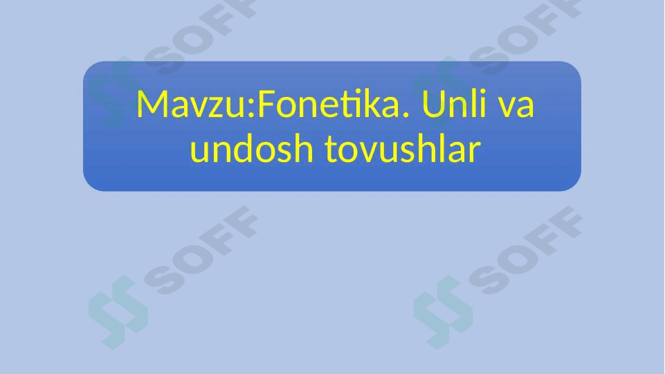 Fonetika. Unli va undosh tovushlar