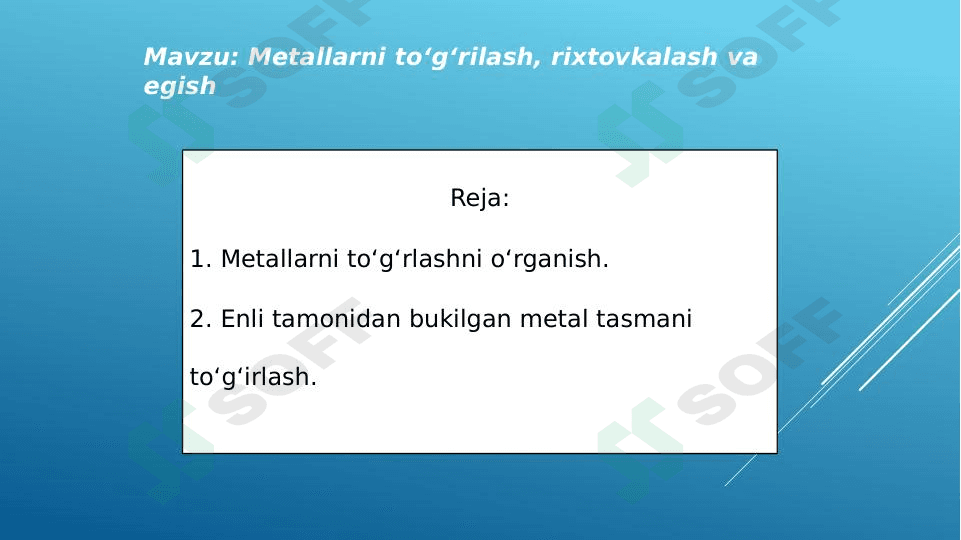 Metallarni to‘g‘rilash, rixtovkalash va egish