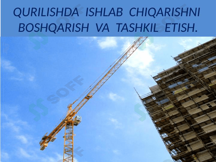 Qurilishda ushlab chiqarishni boshaqarish va tashkil etish
