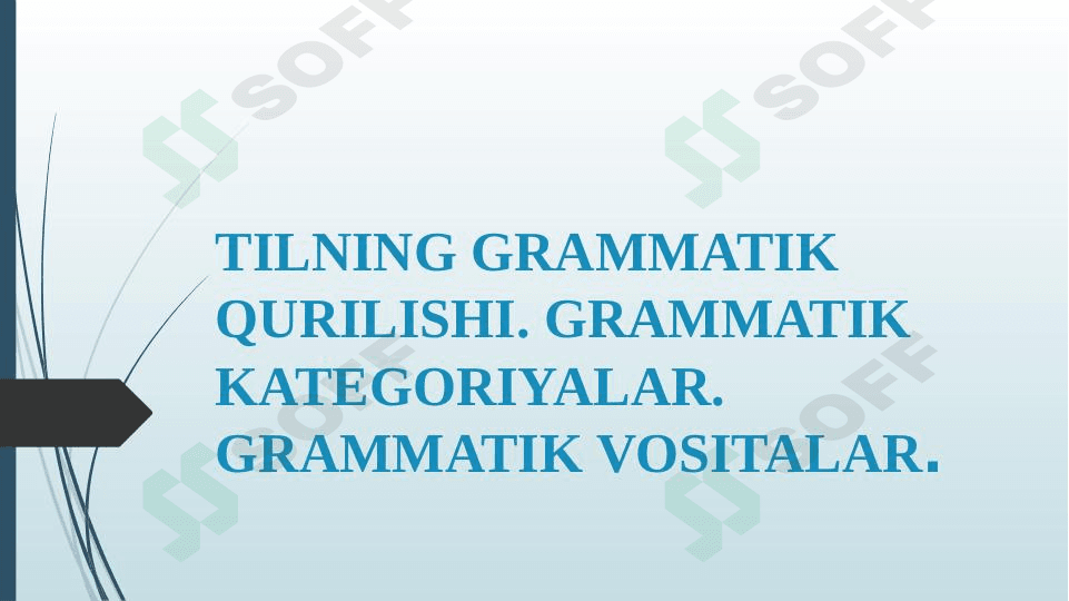 TILNING GRAMMATIK QURILISHI. GRAMMATIK KATEGORIYALAR. GRAMMATIK VOSITALAR.