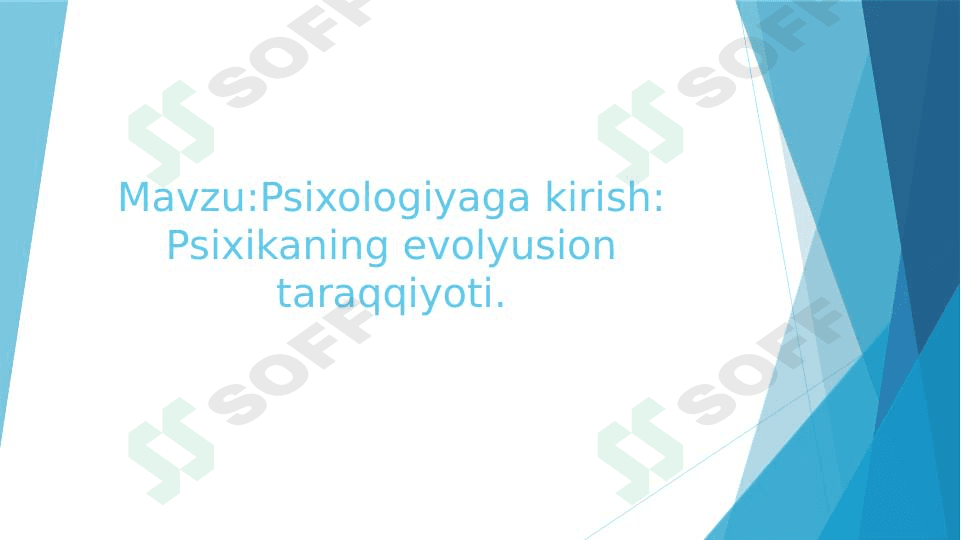 Psixologiyaga kirish Psixikaning evolyusion taraqqiyoti