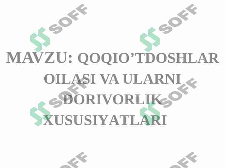 QOQIO’TDOSHLAR OILASI VA ULARNI DORIVORLIK XUSUSIYATLARI